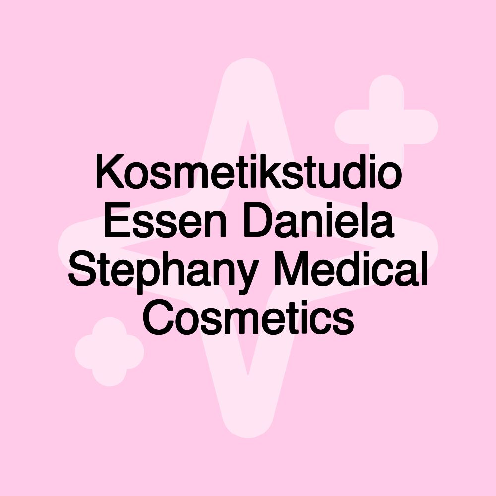 Kosmetikstudio Essen Daniela Stephany Medical Cosmetics