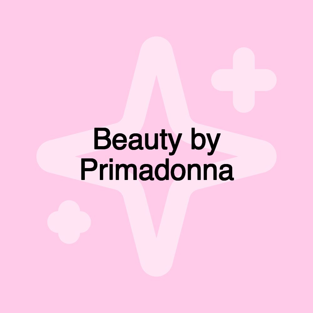 Beauty by Primadonna