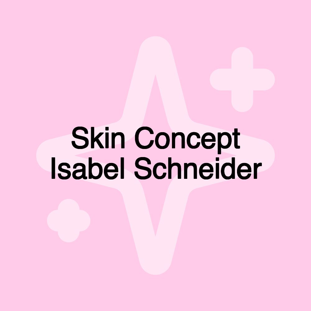 Skin Concept Isabel Schneider