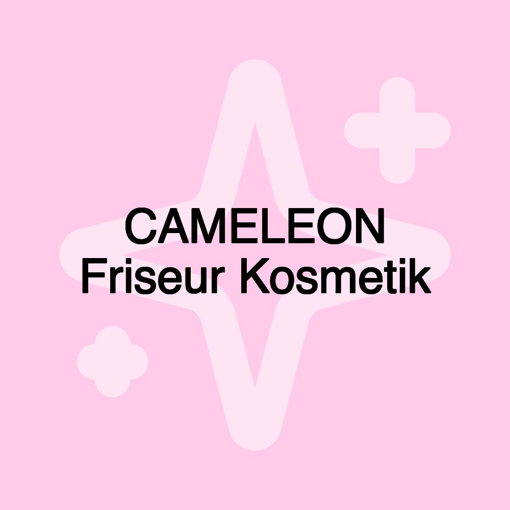 CAMELEON Friseur Kosmetik