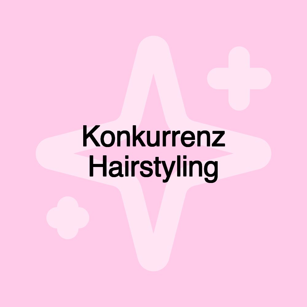 Konkurrenz Hairstyling