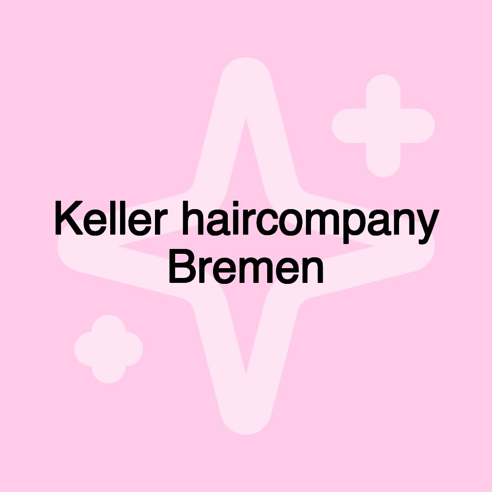 Keller haircompany Bremen