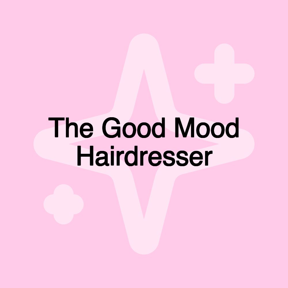 The Good Mood Hairdresser