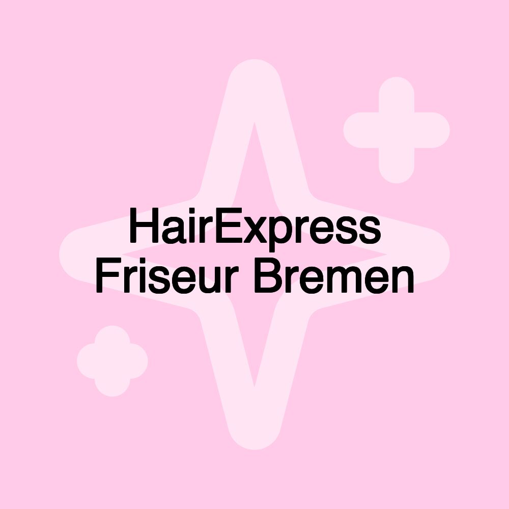 HairExpress Friseur Bremen