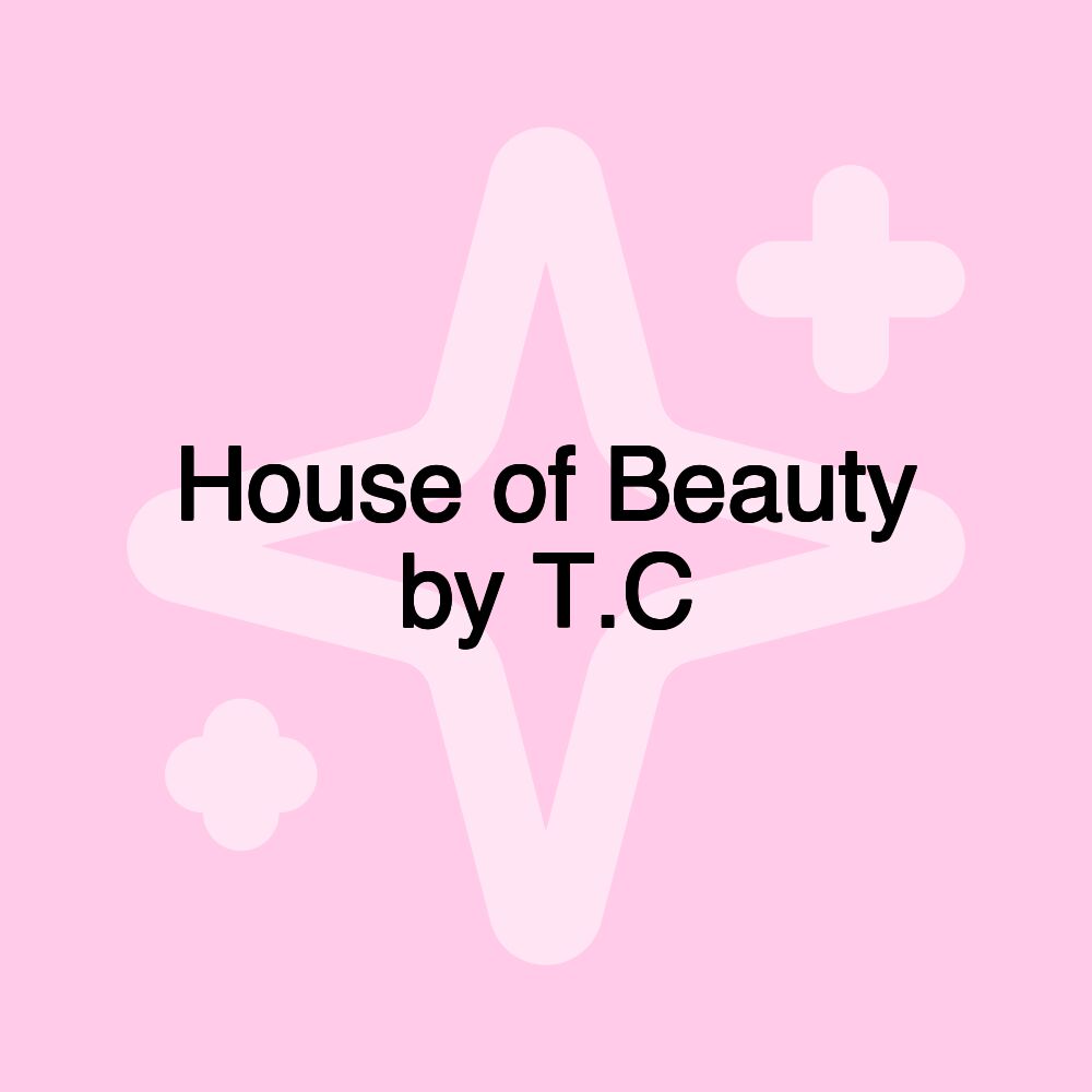 House of Beauty by T.C