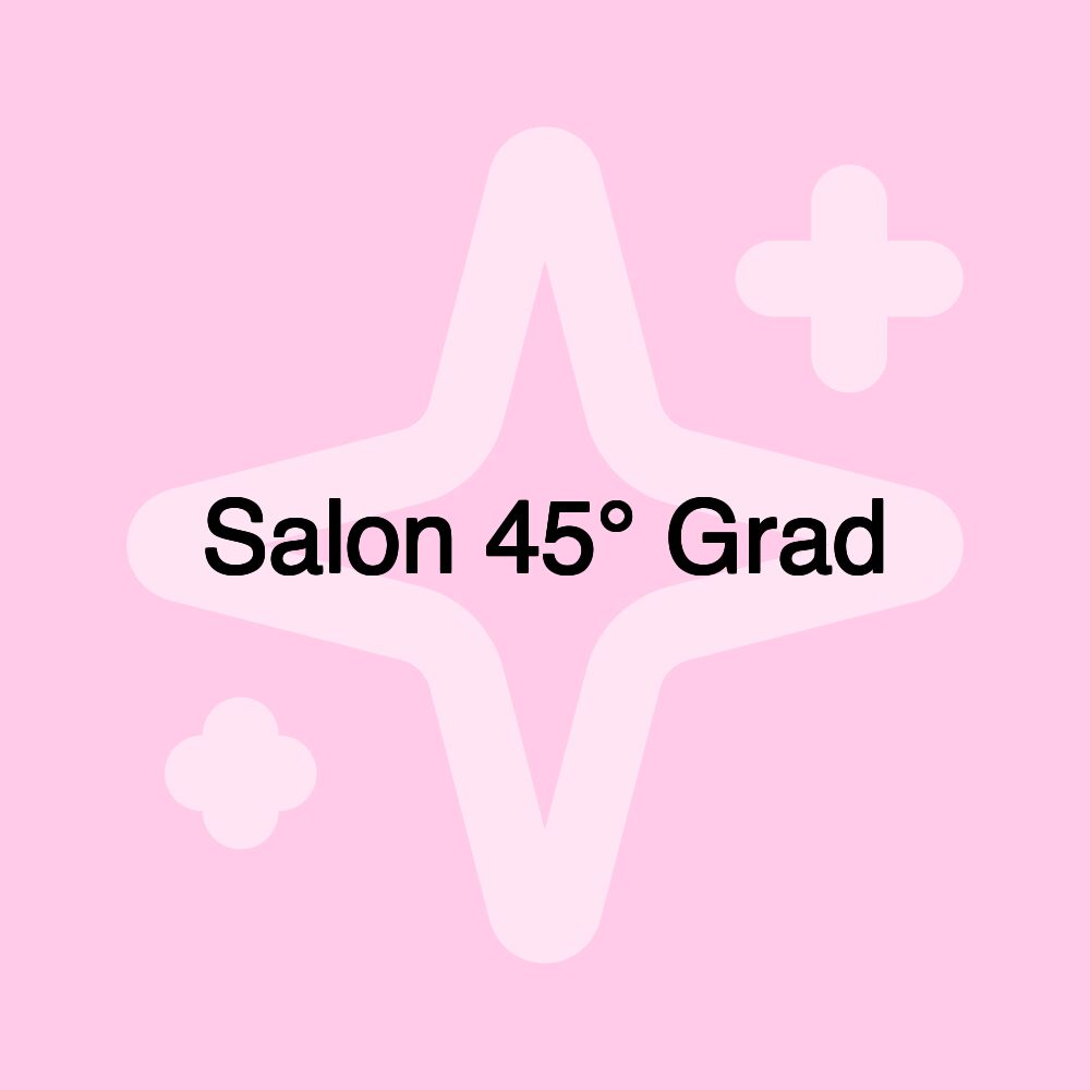 Salon 45° Grad