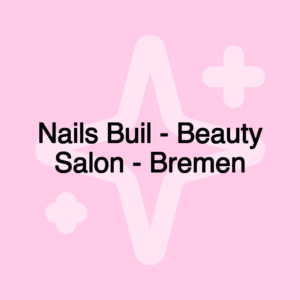 Nails Buil - Beauty Salon - Bremen