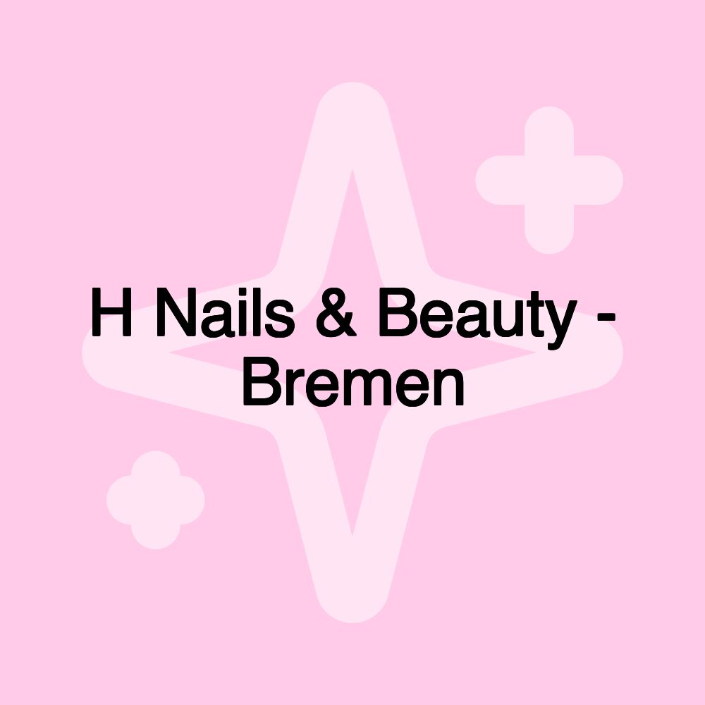 H Nails & Beauty - Bremen