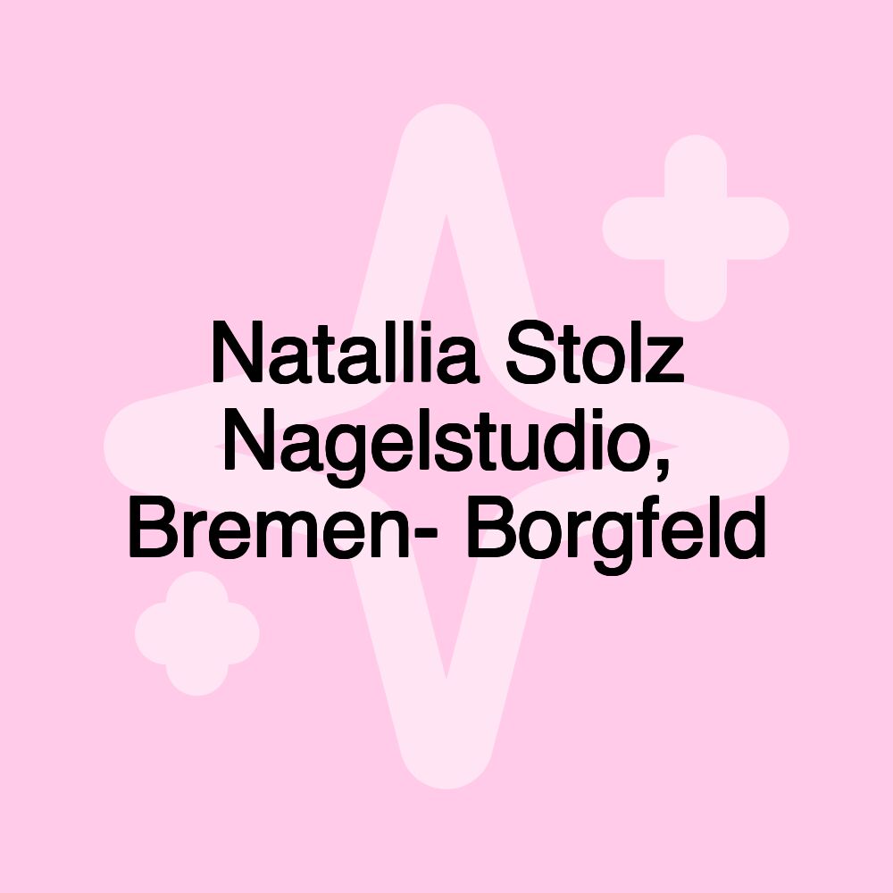 Natallia Stolz Nagelstudio, Bremen- Borgfeld