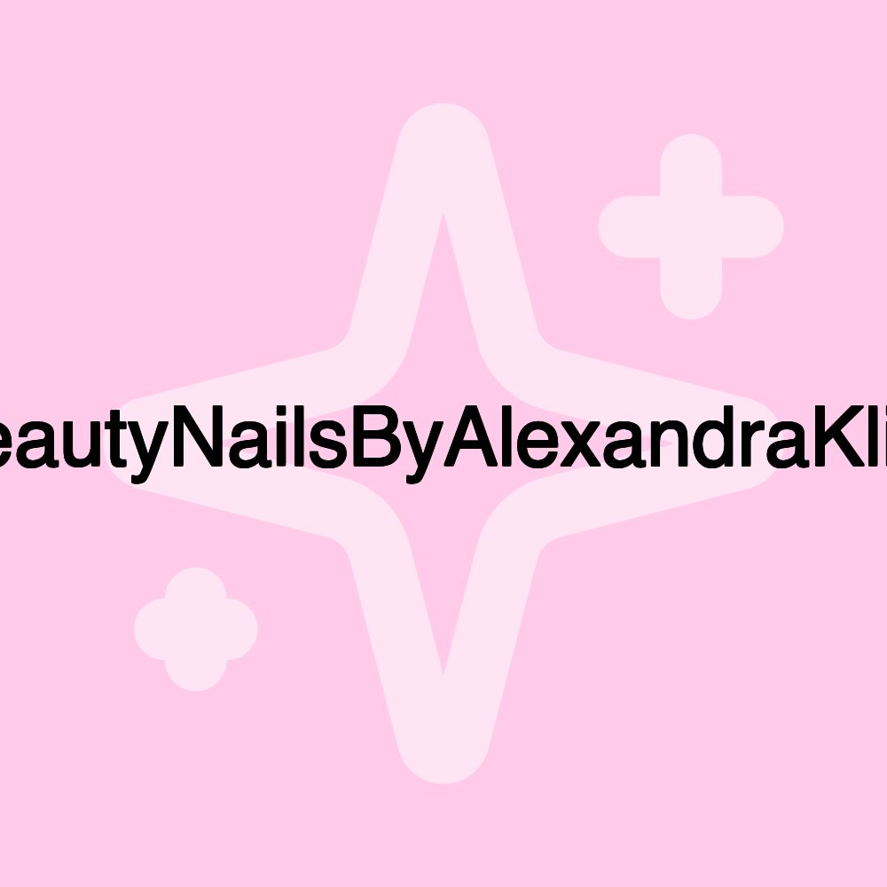 BeautyNailsByAlexandraKlier