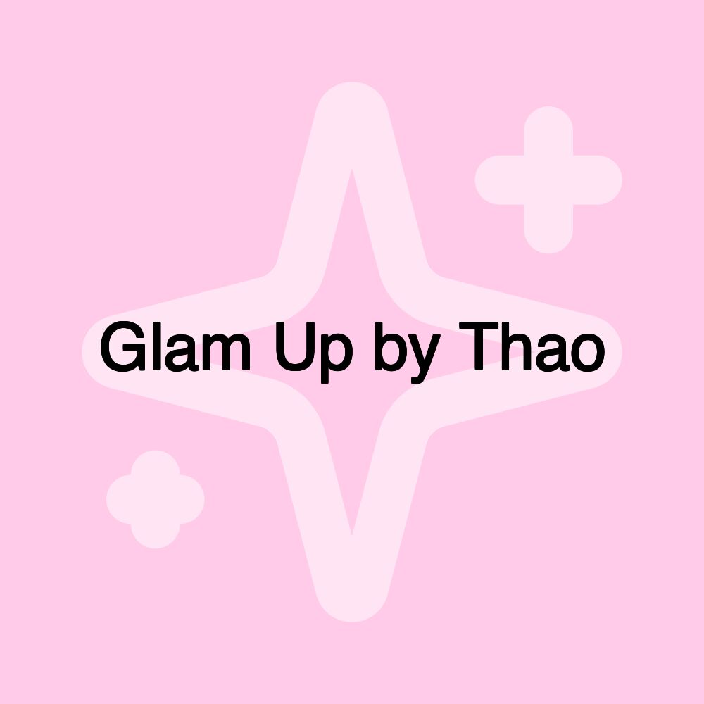 Glam Up by Thao