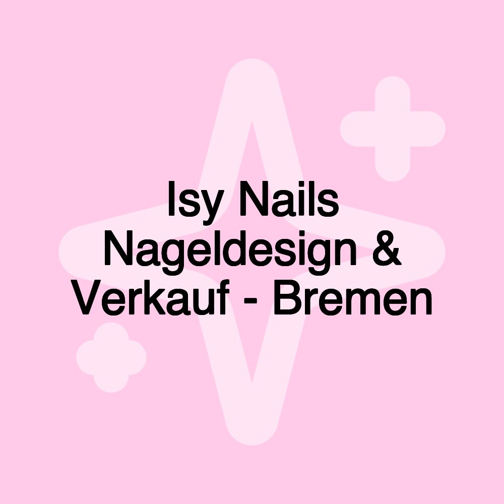 Isy Nails Nageldesign & Verkauf - Bremen