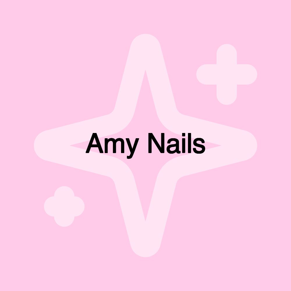 Amy Nails