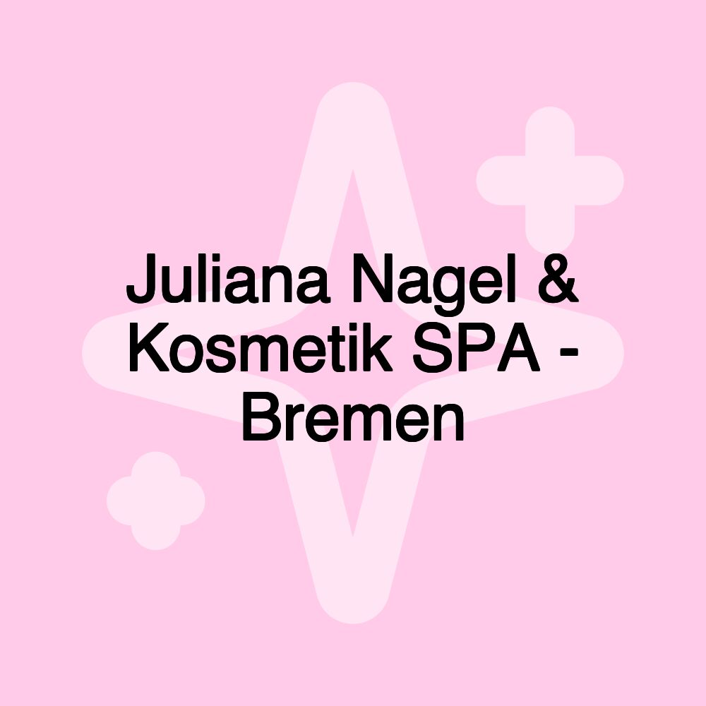 Juliana Nagel & Kosmetik SPA - Bremen