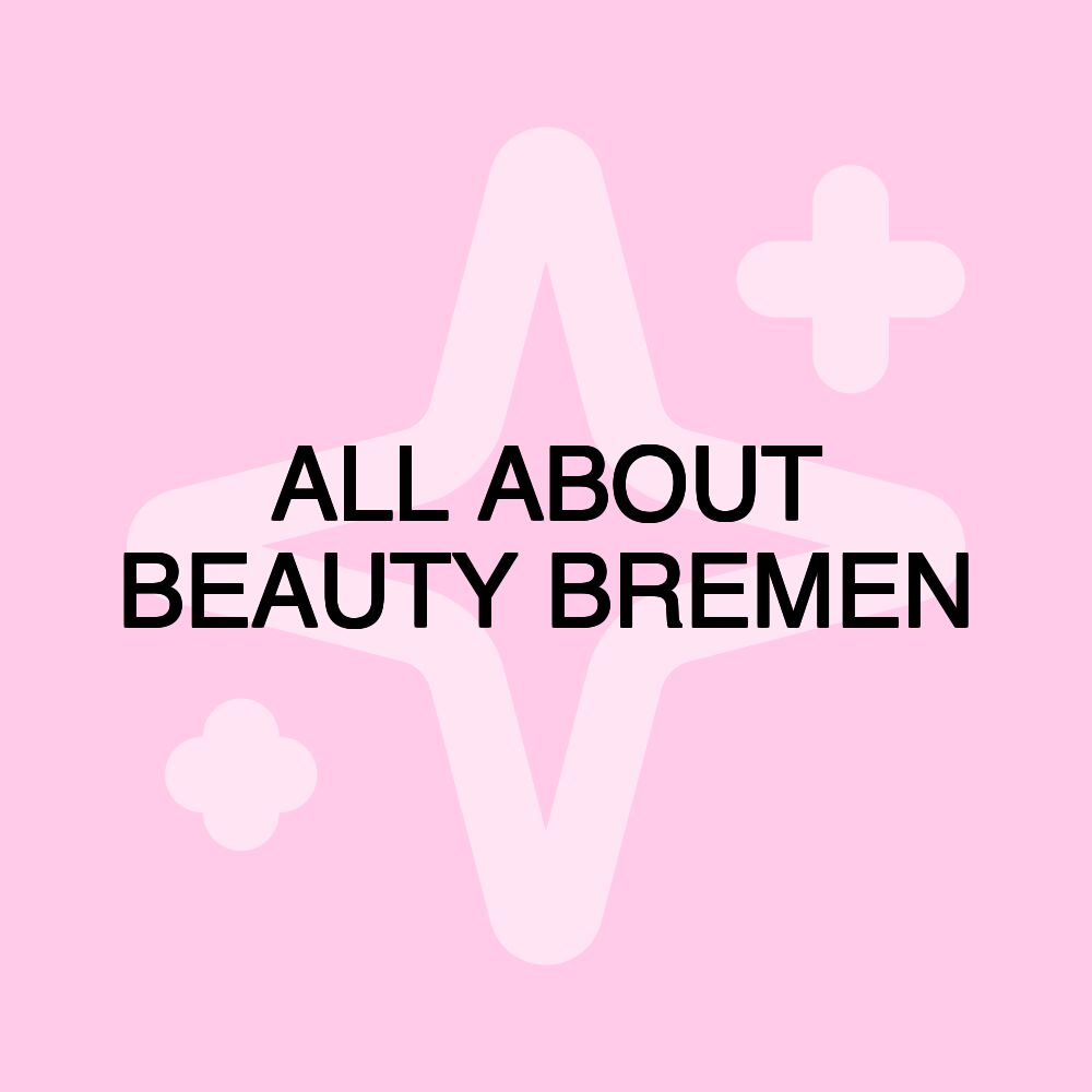 ALL ABOUT BEAUTY BREMEN