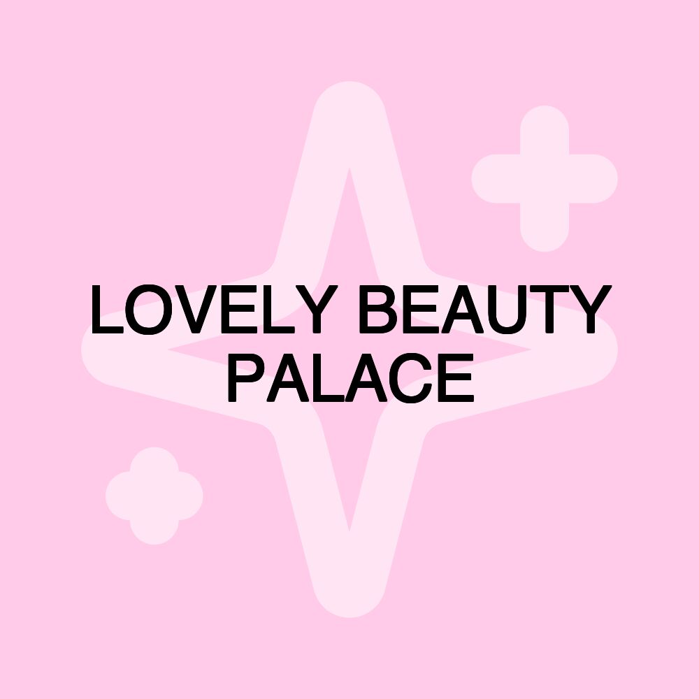 LOVELY BEAUTY PALACE