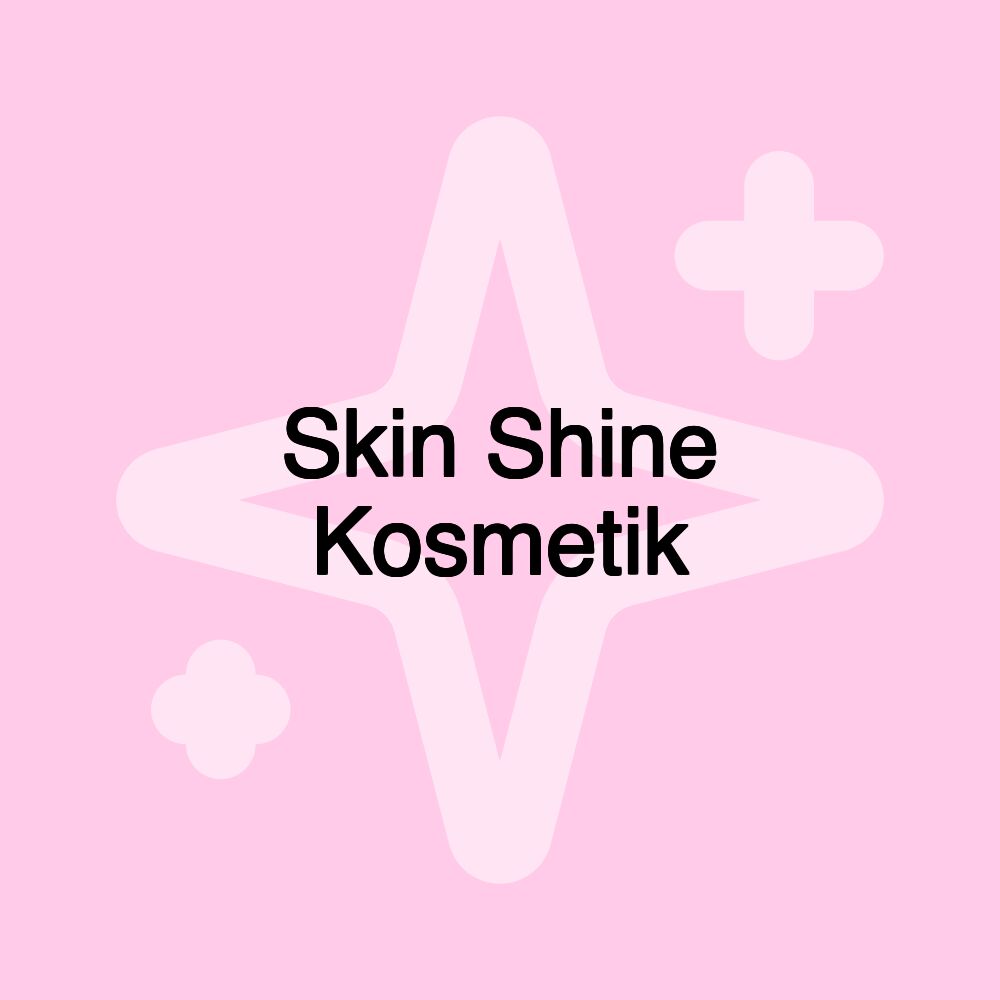 Skin Shine Kosmetik