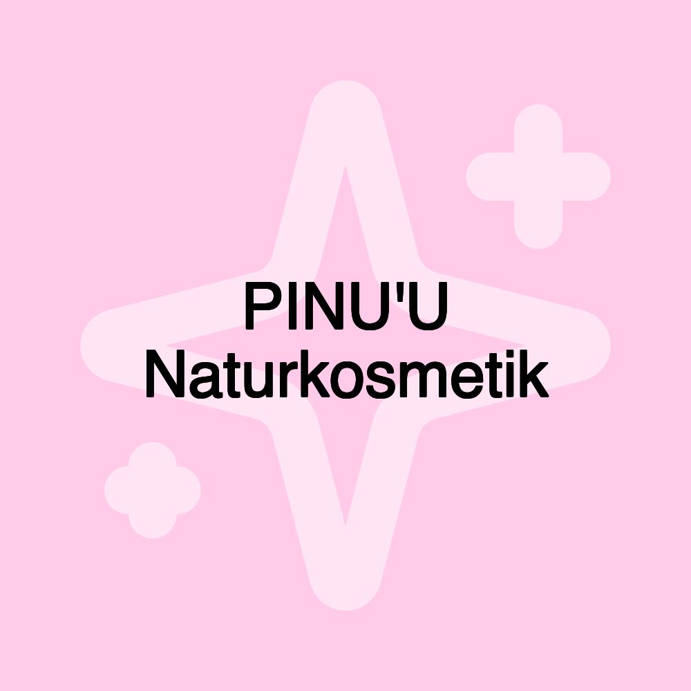 PINU'U Naturkosmetik