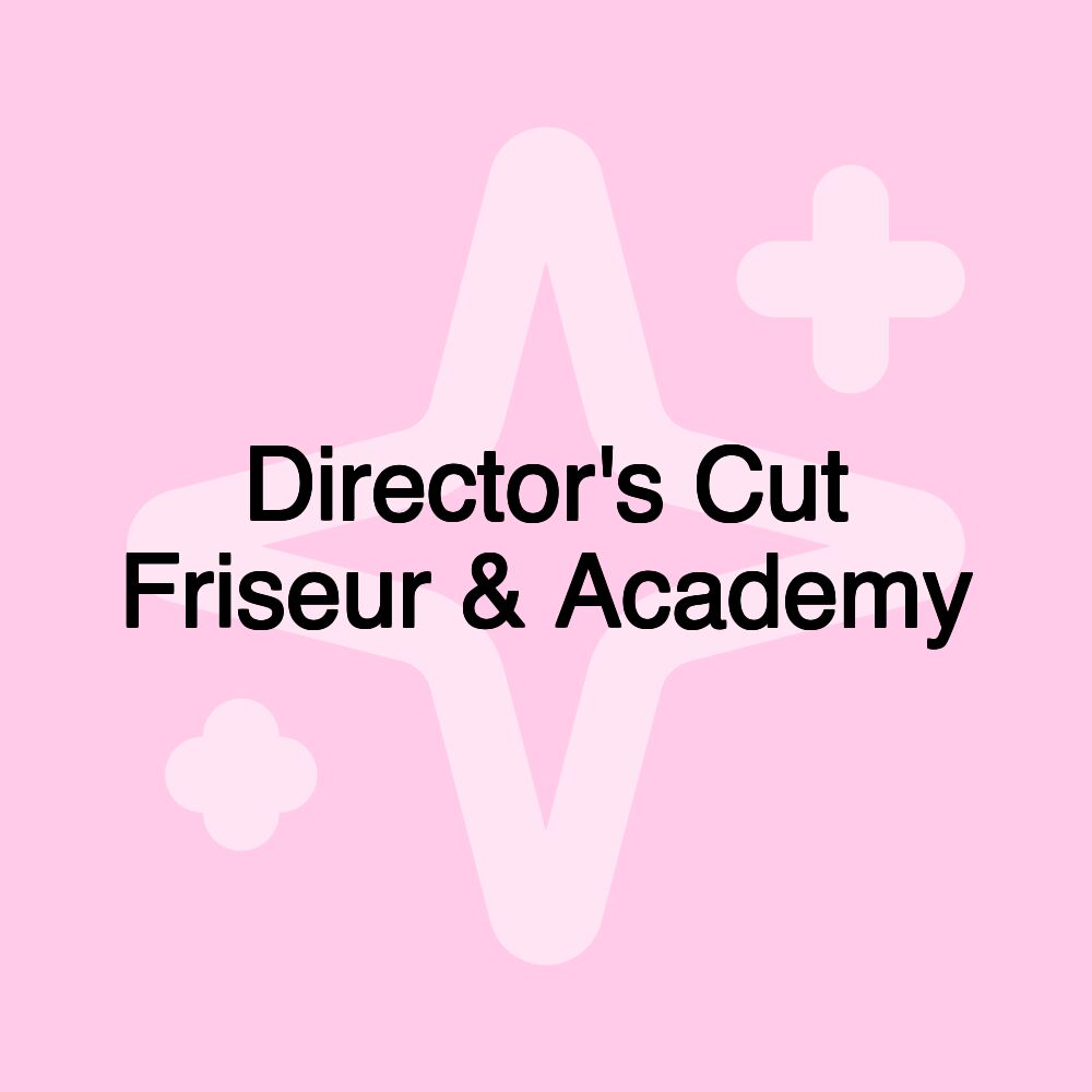 Director's Cut Friseur & Academy