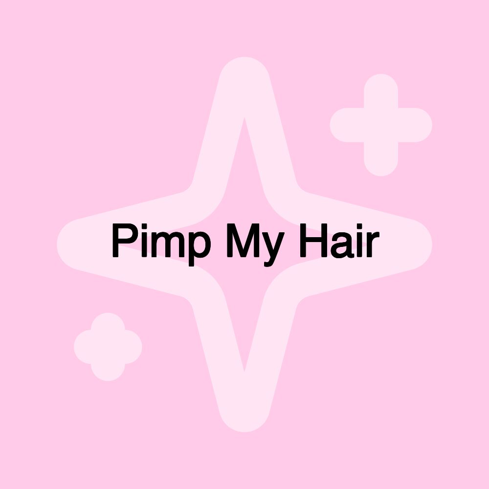 Pimp My Hair