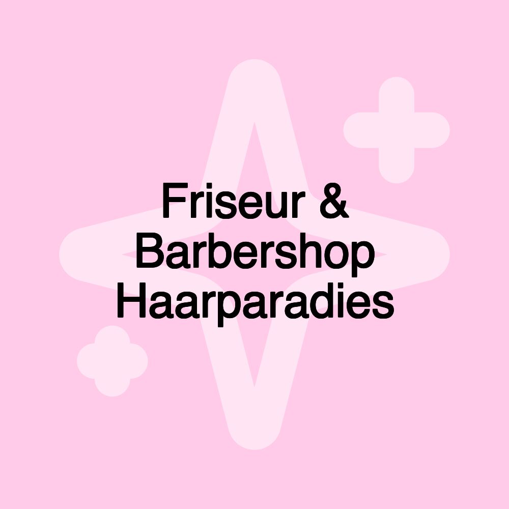 Friseur & Barbershop Haarparadies