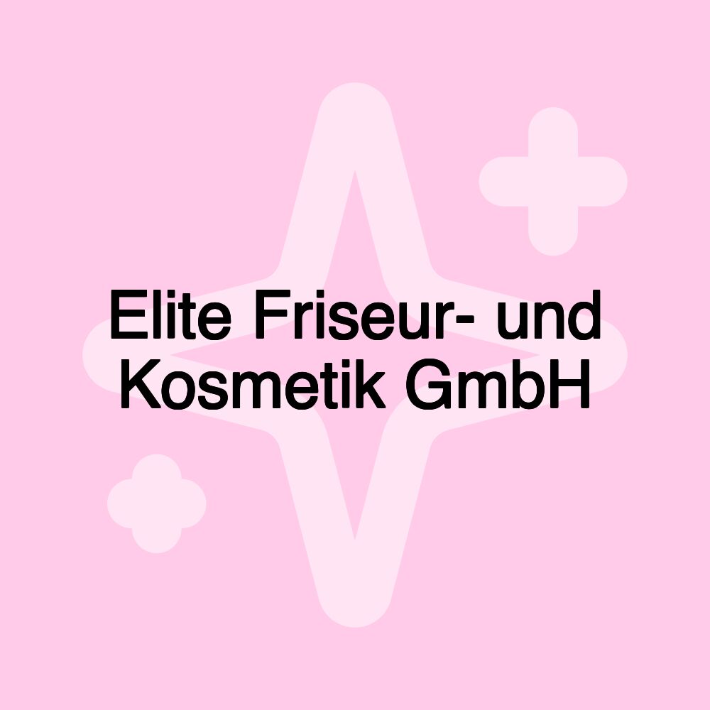 Elite Friseur- und Kosmetik GmbH