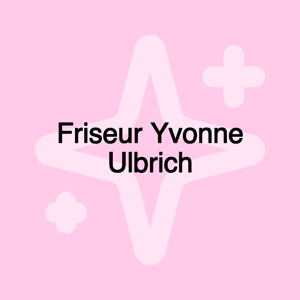 Friseur Yvonne Ulbrich