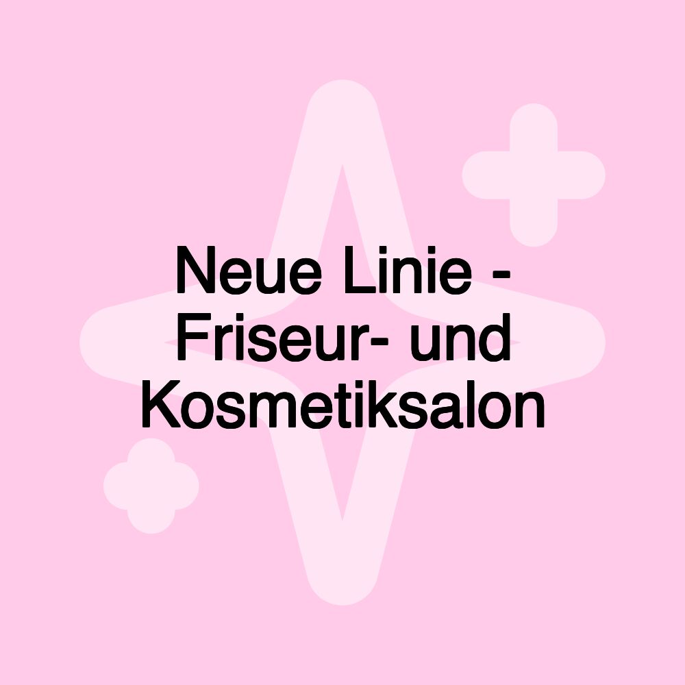 Neue Linie - Friseur- und Kosmetiksalon