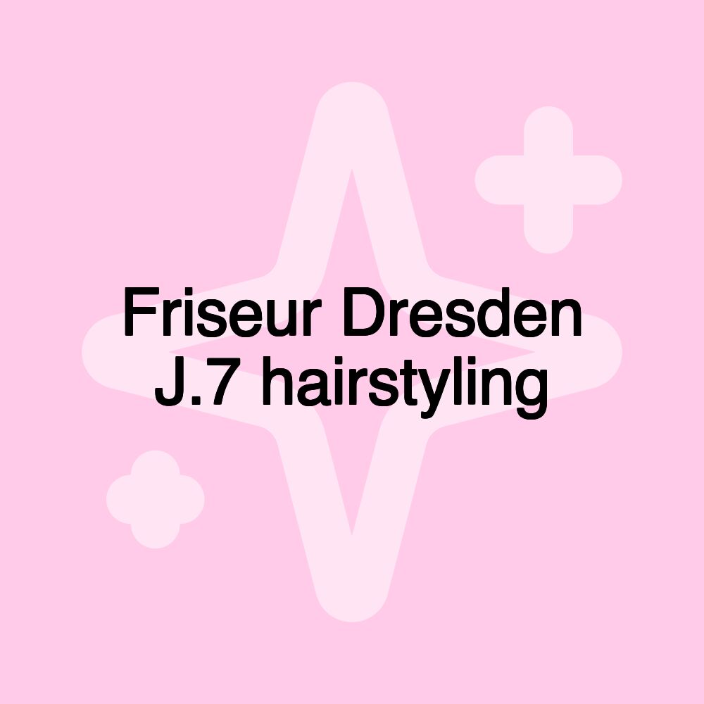 Friseur Dresden J.7 hairstyling