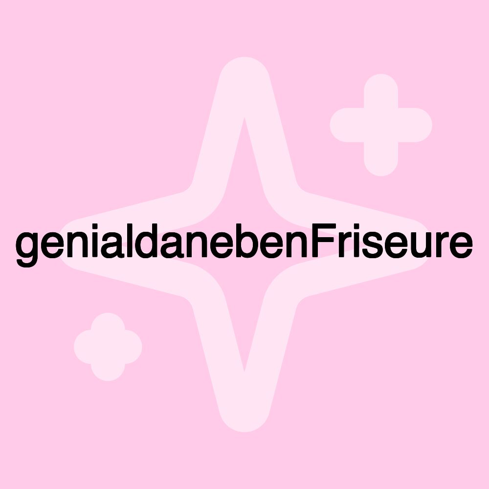 genialdanebenFriseure