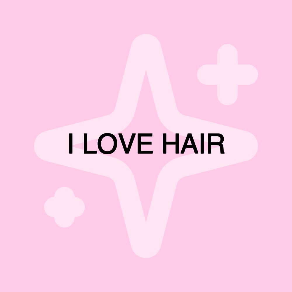 I LOVE HAIR