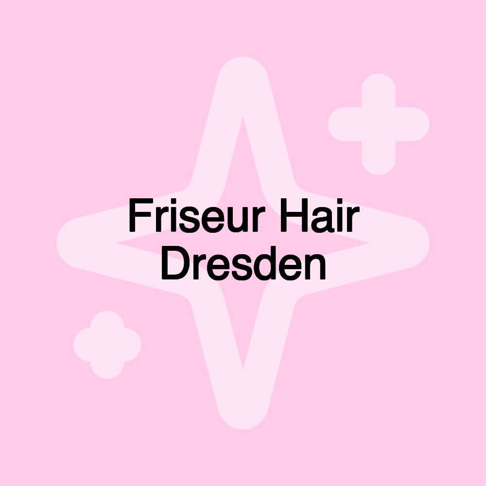 Friseur Hair Dresden