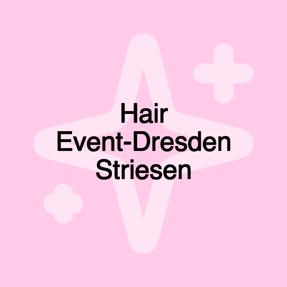 Hair Event-Dresden Striesen