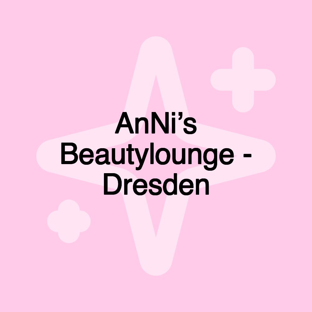 AnNi’s Beautylounge - Dresden