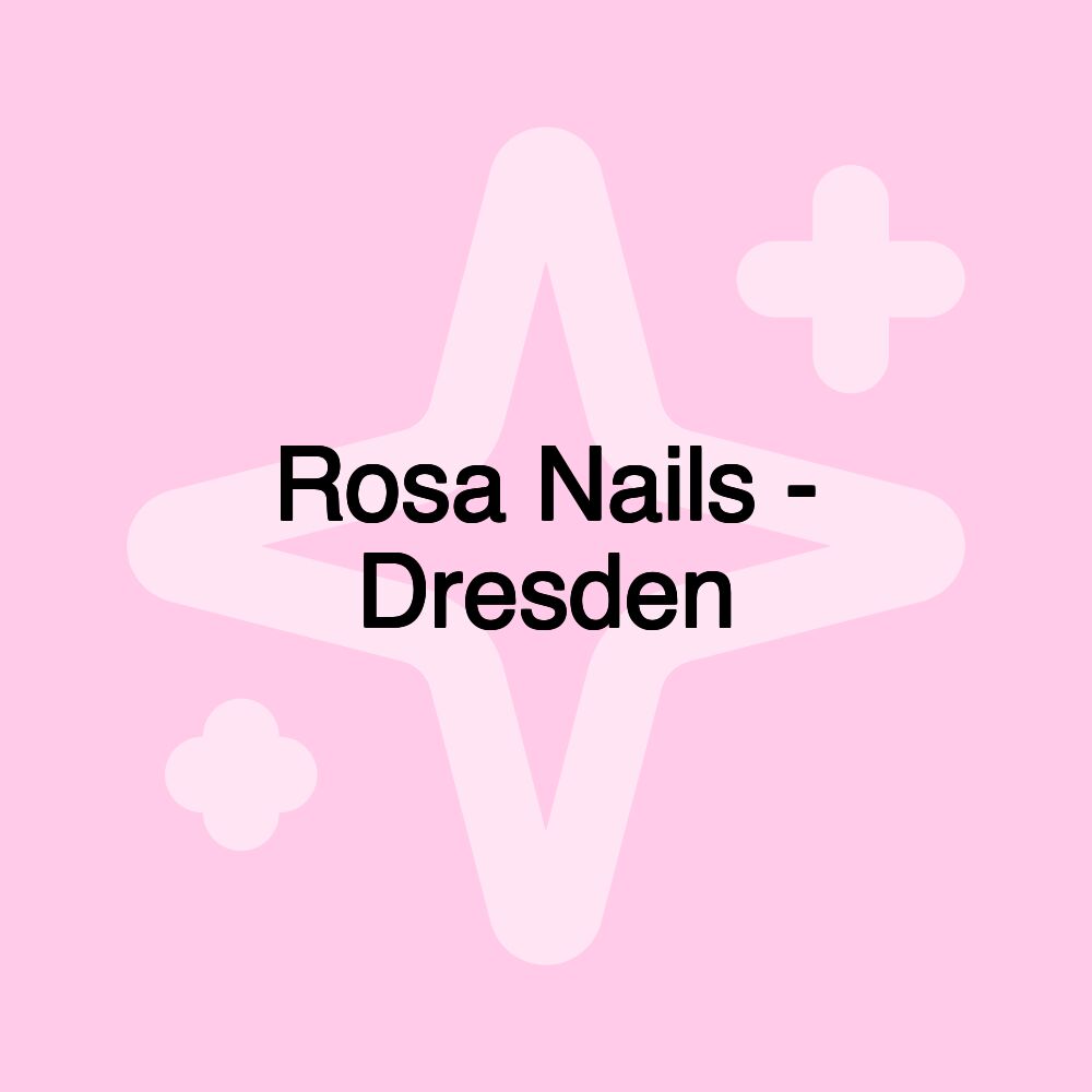 Rosa Nails - Dresden