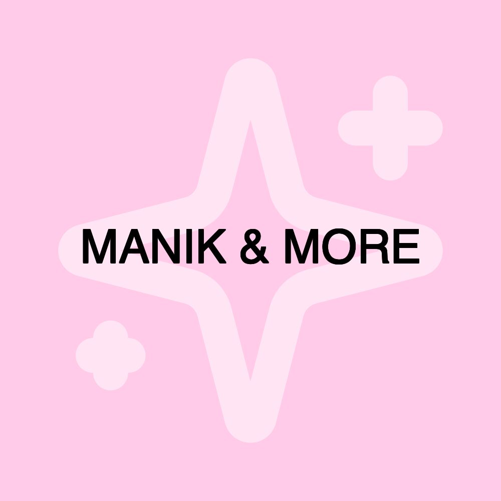 MANIK & MORE