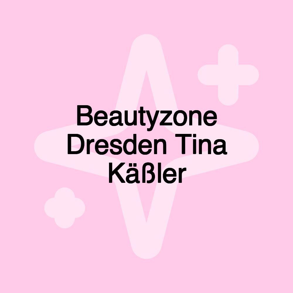 Beautyzone Dresden Tina Käßler