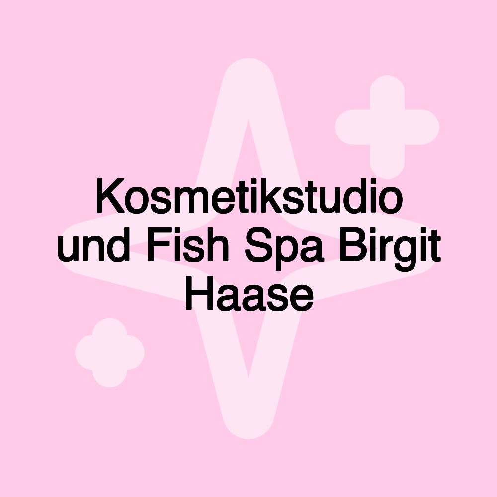 Kosmetikstudio und Fish Spa Birgit Haase