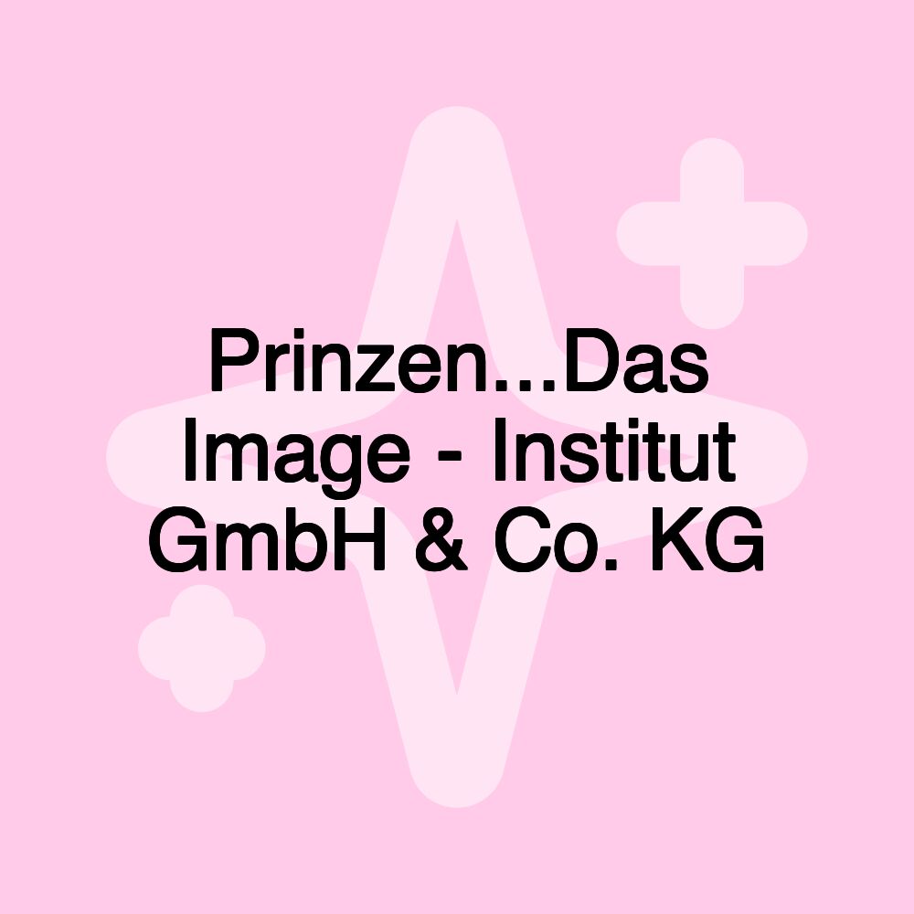 Prinzen...Das Image - Institut GmbH & Co. KG