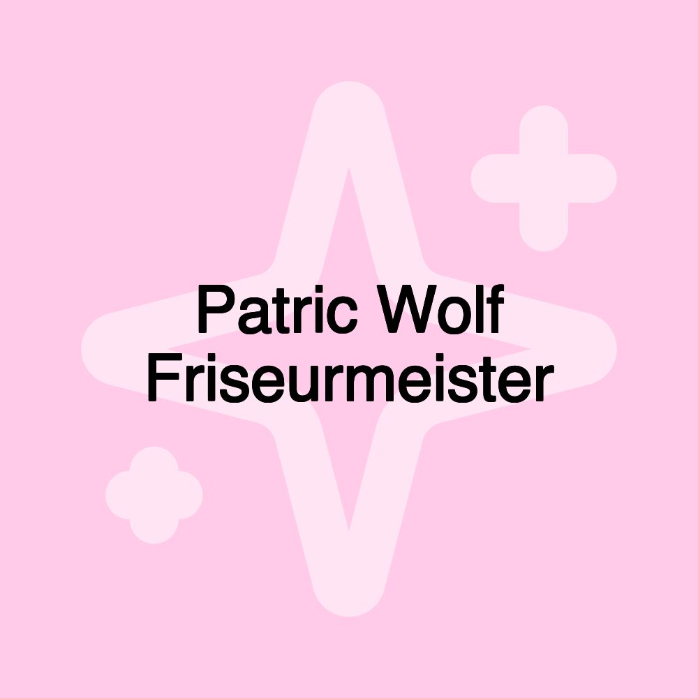 Patric Wolf Friseurmeister