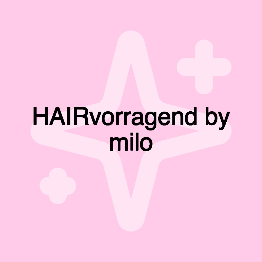 HAIRvorragend by milo