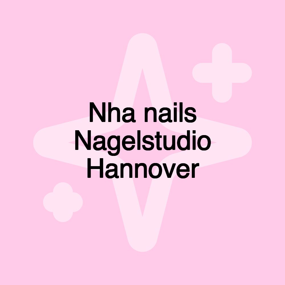 Nha nails Nagelstudio Hannover