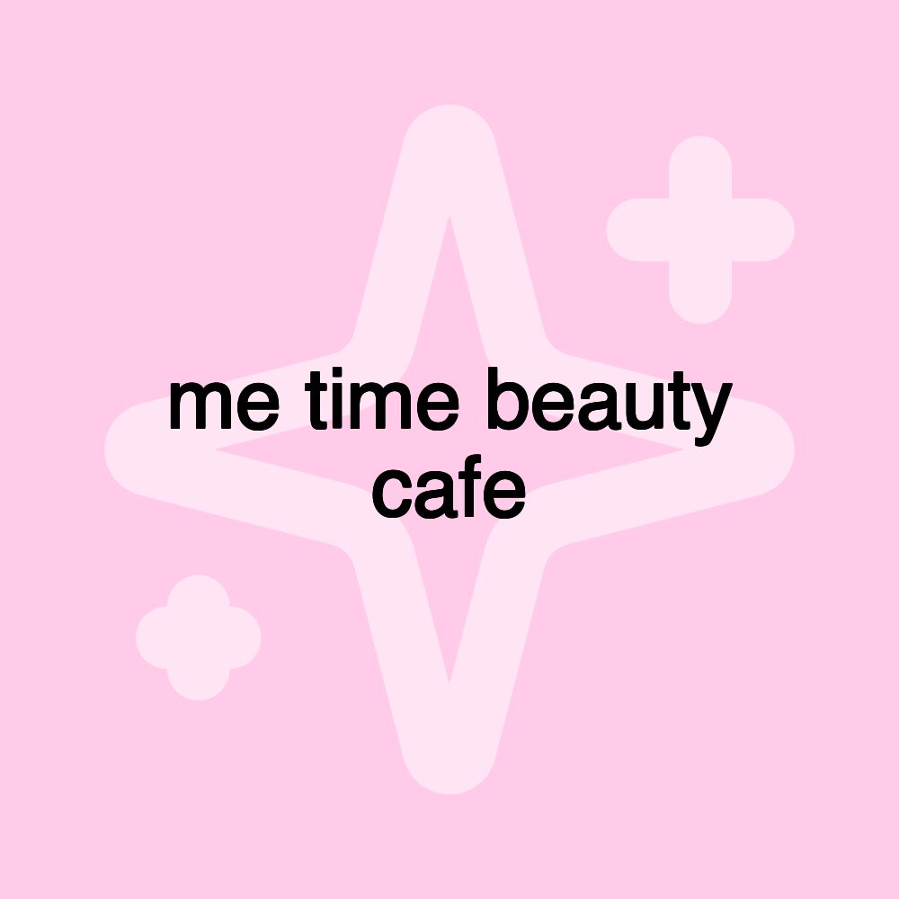 me time beauty cafe