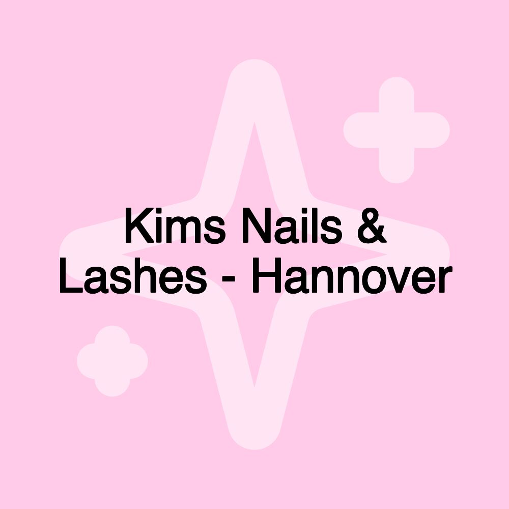 Kims Nails & Lashes - Hannover