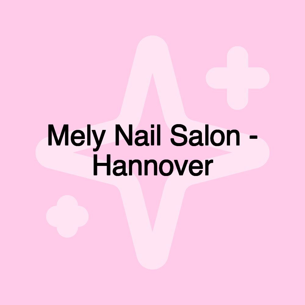 Mely Nail Salon - Hannover