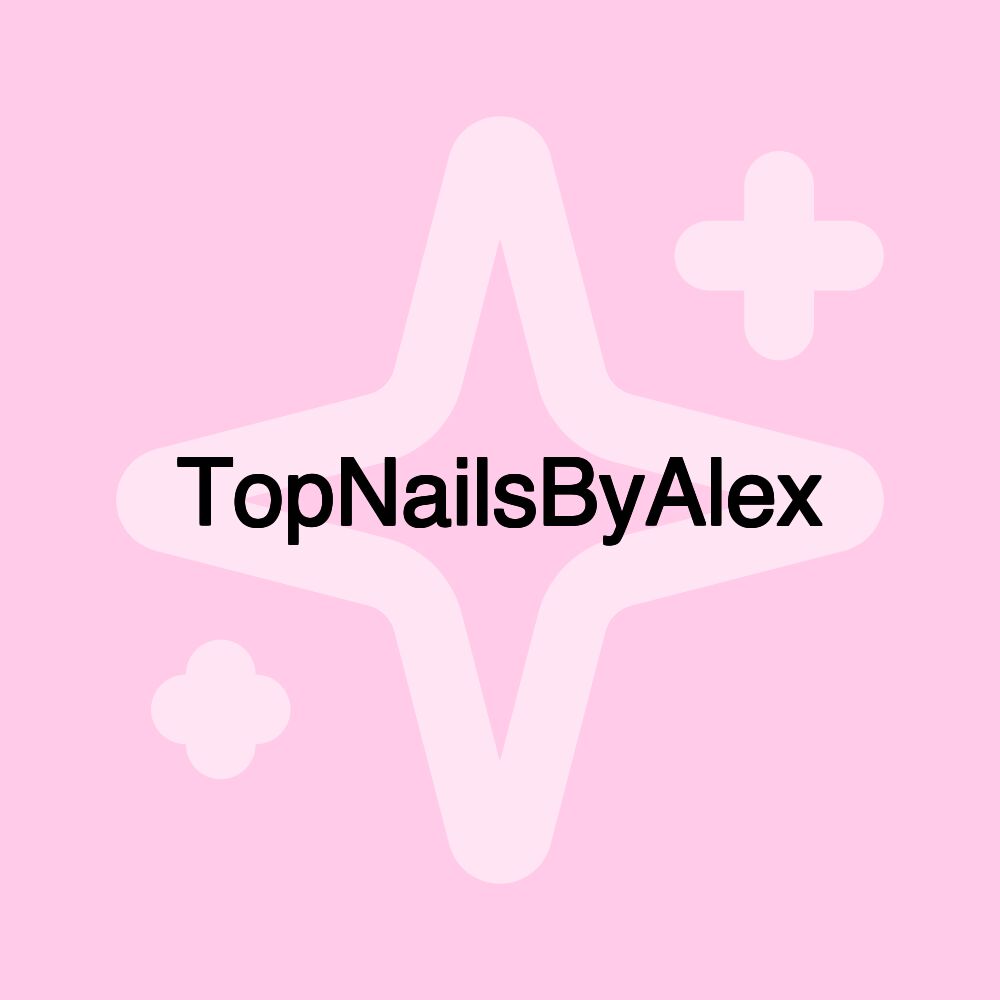 TopNailsByAlex