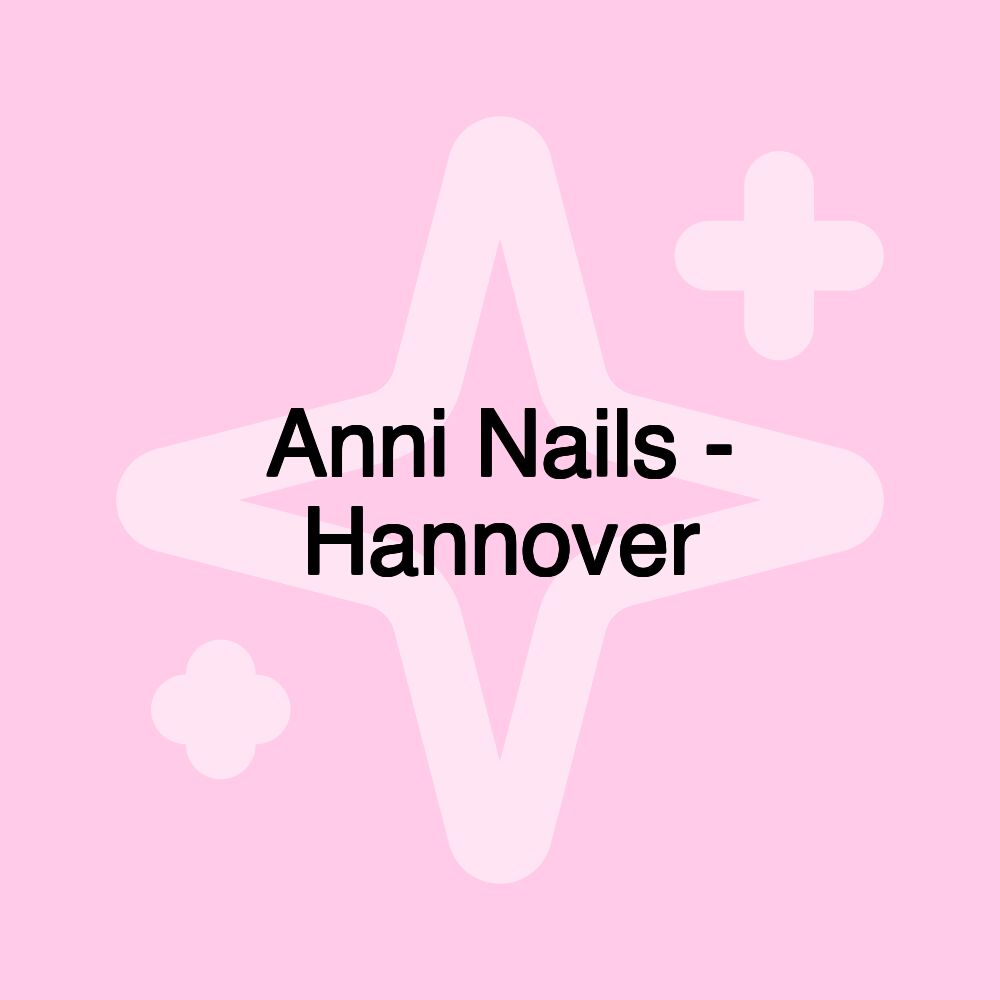 Anni Nails - Hannover