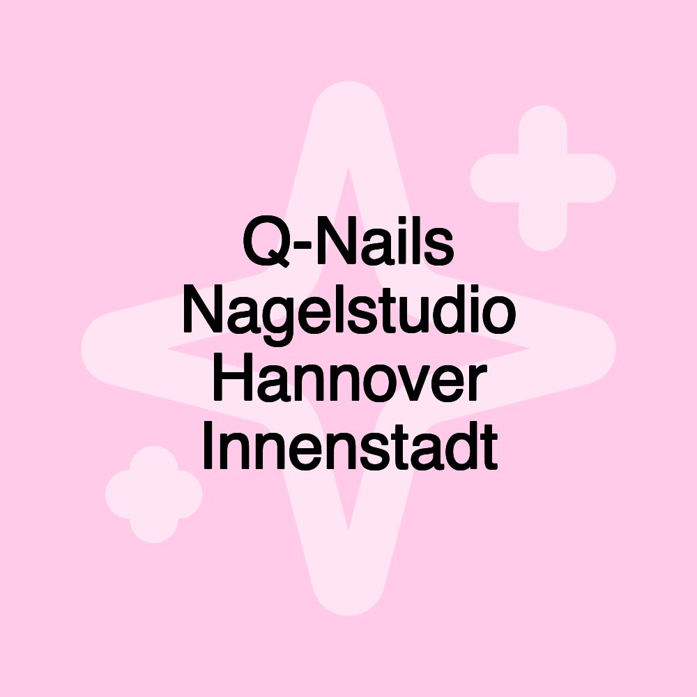 Q-Nails Nagelstudio Hannover Innenstadt