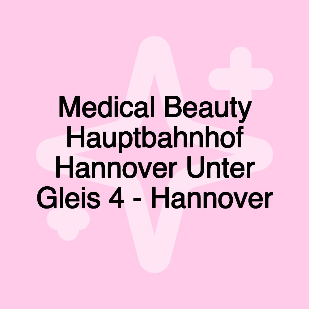 Medical Beauty Hauptbahnhof Hannover Unter Gleis 4 - Hannover