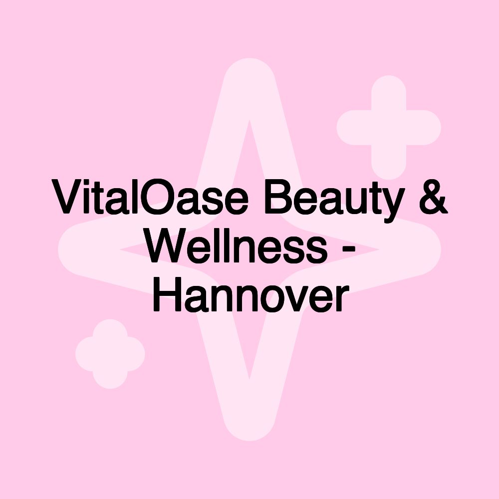 VitalOase Beauty & Wellness - Hannover